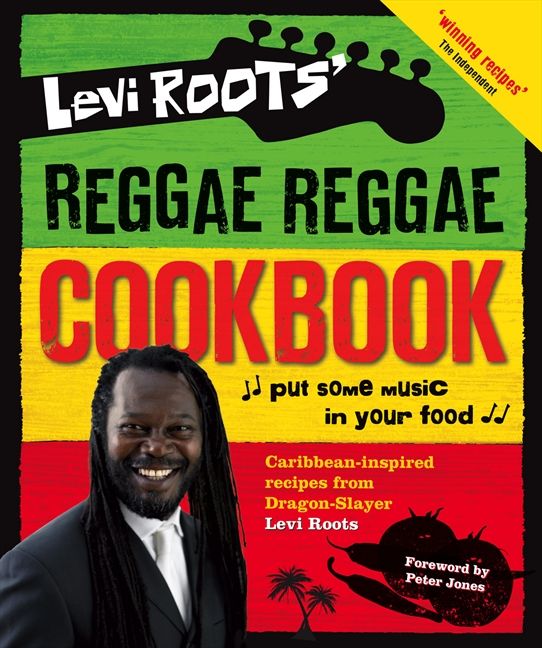 Levi Roots’ Reggae Reggae Cookbook (9780007372225)