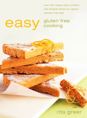 Easy Gluten Free Cooking: Over 130 recipes plus nutrition and lifestyle advice for gluten (wheat) free diet (9780007386178)