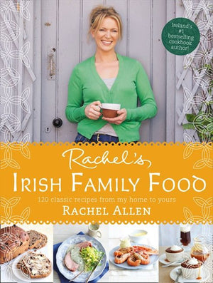 Rachel’s Irish Family Food: A collection of Rachel’s best-loved family recipes (9780007518623)