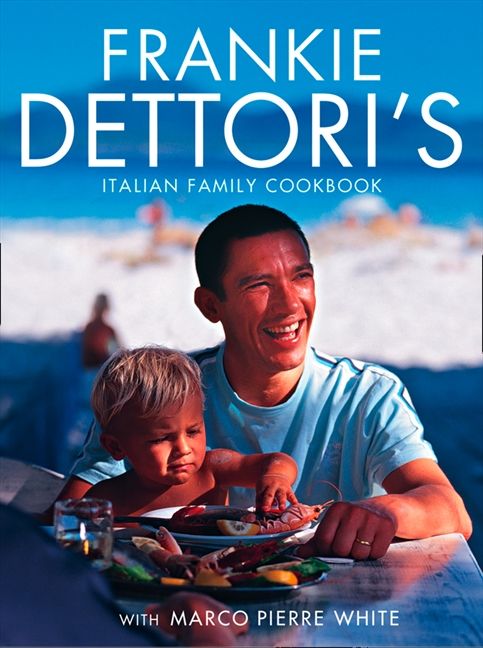 Frankie Dettori’s Italian Family Cookbook (9780007564842)