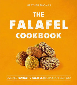 The Falafel Cookbook: Over 60 Fantastic Falafel Recipes to Feast On! (9780008406301)