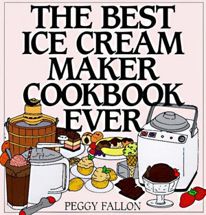 The Best Ice Cream Maker Cookbook Ever (9780060187651)