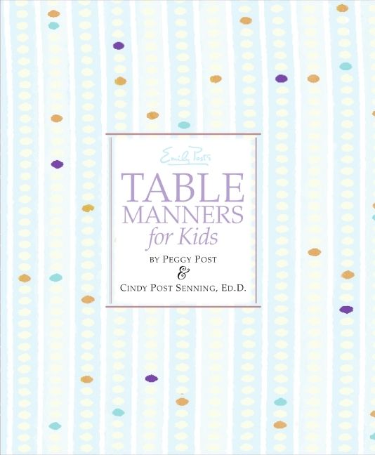 Emily Post's Table Manners for Kids (9780061117091)