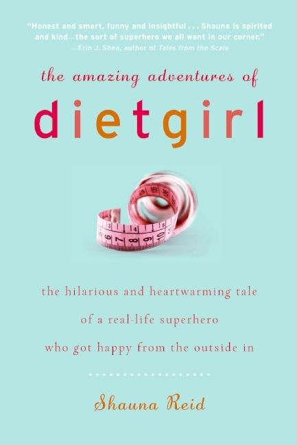 The Amazing Adventures of Dietgirl (9780061657702)