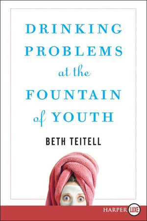 Drinking Problems at the Fountain of Youth (9780061668180)