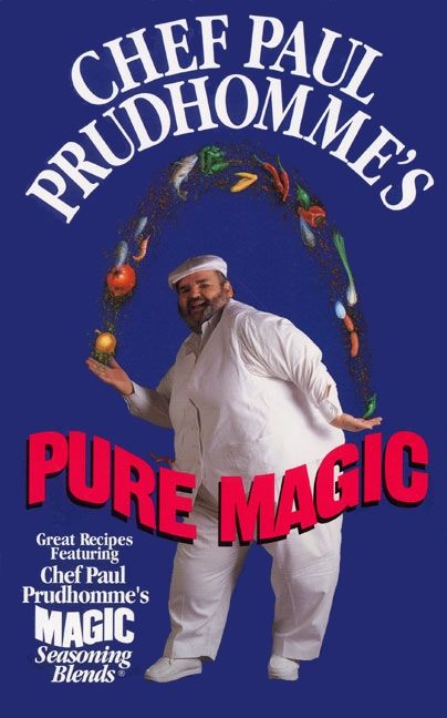 Chef Paul Prudhomme's Pure Magic