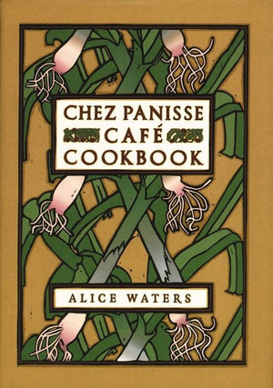 Chez Panisse Cafe Cookbook