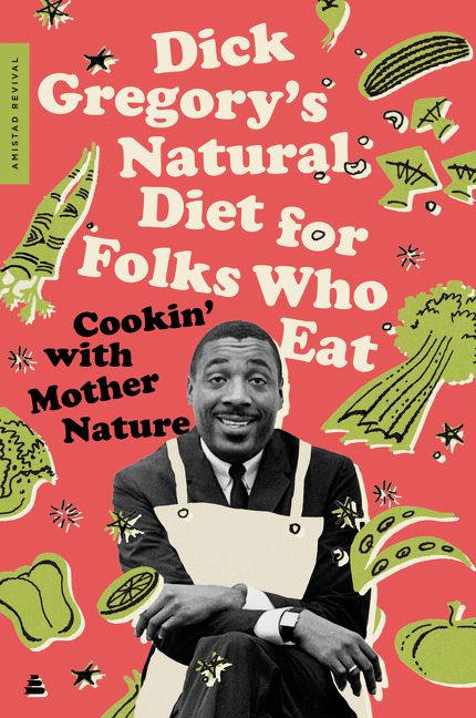 Dick Gregory's Natural Diet for Folks Who Eat