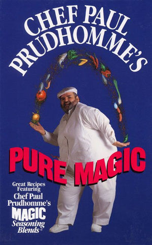 Chef Paul Prudhomme's Pure Magic (9780688142025)