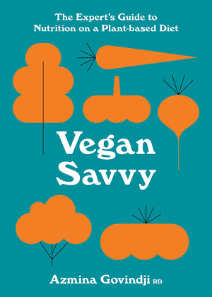 Vegan Savvy: The expert's guide to nutrition on a plant-based diet (9781911663416)